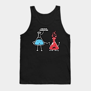 I Think You're Overreacting Funny Science Pun Chemistry Nerd Tank Top